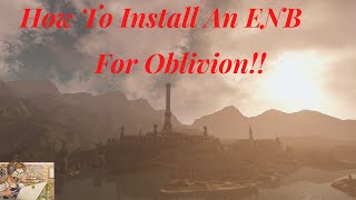 How To Install An ENB For Oblivion Oblivion Modded [upl. by Enicul]