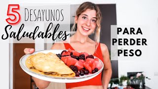 5 desayunos SALUDABLES para PERDER PESO Fáciles y rápidos [upl. by Ecinwahs103]