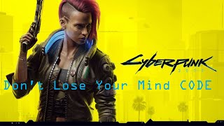 Dont Lose Your Mind Code and Walkthrough Best Ending  Cyberpunk 2077 [upl. by Margetts]