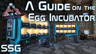 ARK Genesis 2 A Guide on The Egg Incubator [upl. by Htebasil]