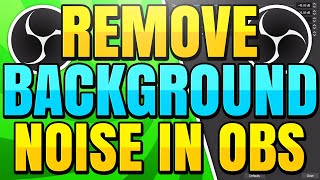 How to Remove Background Noise and Keyboard Sounds in OBS [upl. by Bokaj]