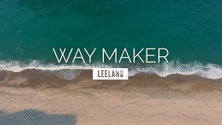 Way Maker  Leeland  LYRIC VIDEO [upl. by Dahsra]