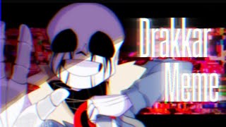 Drakkar Meme •Killer Sans• [upl. by Anirbaz536]