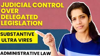 Judicial Control over Delegated Legislation  Substantive Ultra Vires  Examples amp Cases [upl. by Huan694]