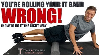 How To Foam Roll Your IT Band  Home Treatment For IT Band Pain [upl. by Stretch]