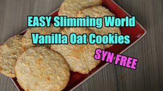 EASY Slimming World Vanilla Oat Cookies  SYN FREE [upl. by Halullat878]