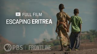 Escaping Eritrea full documentary  FRONTLINE [upl. by Frazier553]