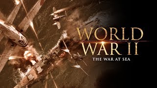 World War II The War at Sea  Full Documentary [upl. by Drona]