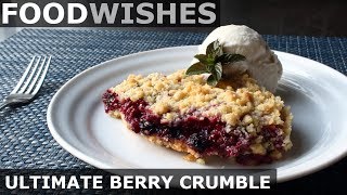 The Ultimate Berry Crumble  Food Wishes [upl. by Ycnej]