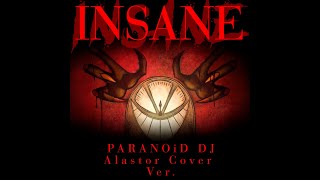 MUSIC INSANE PARANOiD DJ Alastor Cover Ver [upl. by Cyna886]