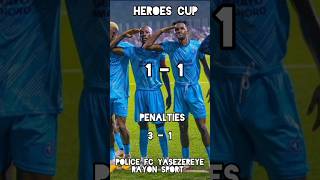 HEROES CUP RAYON SPORT VS POLICE FC [upl. by Kayley]