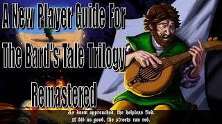 The Bards Tale Trilogy Remastered New Player Guide [upl. by Eillas]