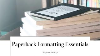 Paperback Formatting Essentials Webinar [upl. by Aihseyn]