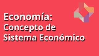 Concepto de Sistema Económico [upl. by Haley]