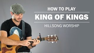 King Of Kings Hillsong Worship  How To Play On Guitar [upl. by Frederico]