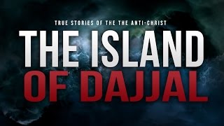 The Island Of Dajjal  The AntiChrist [upl. by Bascio61]