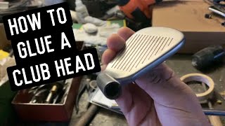 How to Glue a Club Head to a Shaft  DIY Project [upl. by Erny]