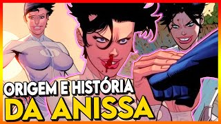 INVENCÍVEL  ANISSA ORIGEM E HISTÓRIA EXPLICADOS [upl. by Enayd292]