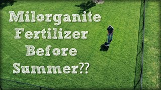 Why I Apply Milorganite Fertilizer Before Summer [upl. by Rebmeced]