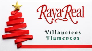 Raya Real  Villancicos Flamencos 2024  Música de Navidad en un Mix Español [upl. by Langdon]