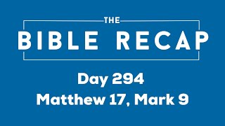 Day 294 Matthew 17 Mark 9 [upl. by Halyak]