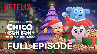 Chico Bon Bon and the Very Berry Holiday  FULL EPISODE  Netflix Jr [upl. by Im]