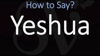 How to Pronounce Yeshua CORRECTLY [upl. by Lady858]