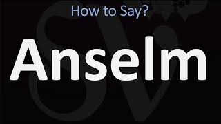 How to Pronounce Anselm CORRECTLY [upl. by Vanny808]