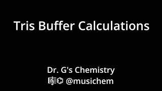 Tris Buffer Calculations [upl. by Brunhild]