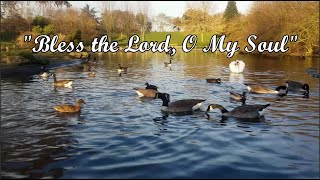 Bless the Lord O My Soul Bless His Holy Name [upl. by Berlauda2]