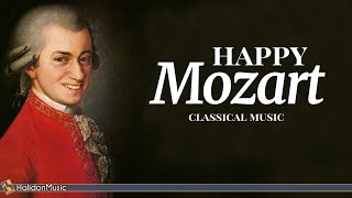 Happy Mozart  Classical Music [upl. by Annail]