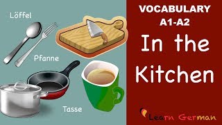 Learn German  German Vocabulary  In der Küche  In the Kitchen  A1 [upl. by Araz774]