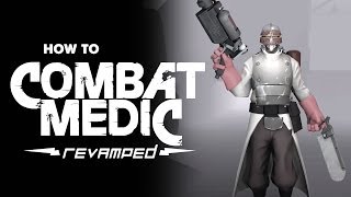 ArraySeven How To Combat Medic Revamped [upl. by Eceerehs]