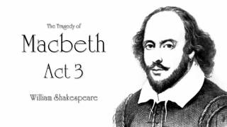 Shakespeare  Macbeth Act 3 Audiobook Dramatic Reading [upl. by Atiniv]