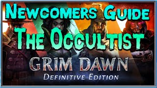 Grim Dawn Newcomers Guide  Episode 19 Occultist Class [upl. by Ennairb]