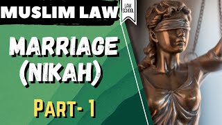 Muslim Law║ MarriageNikah║ Meaning Nature amp Essentials Part1║LAW SCHOOL [upl. by Lonne175]