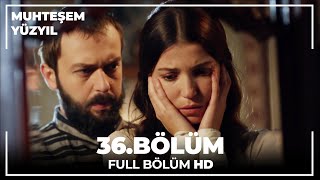 Muhteşem Yüzyıl 36 Bölüm HD [upl. by Mchail]