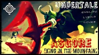 UNDERTALE Asgore  English Lyrics King in the Mountain [upl. by Alick]