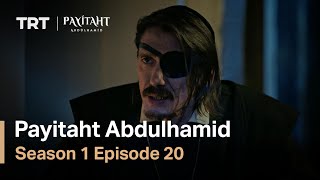 Payitaht Abdulhamid  Season 1 Episode 20 English Subtitles [upl. by Prober]