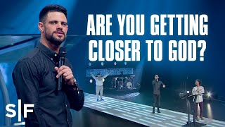 Are You Getting Closer to God  Steven Furtick [upl. by Ollopa894]