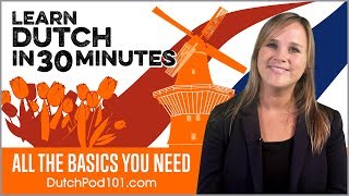 Learn Dutch in 30 Minutes  ALL the Basics You Need [upl. by Erie]