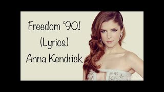 Anna Kendrick  Freedom 90  Lyrics HD [upl. by Drape]