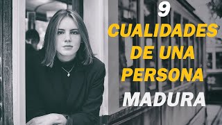 9 CUALIDADES de una PERSONA MADURA [upl. by Ardnosal]