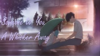 A Whisker Away  Someone To You AMV [upl. by Marden35]