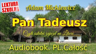 Pan Tadeusz Audiobook Całość Adam Mickiewicz Lektura obowiązkowa [upl. by Wallache]