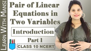 Class 10 Maths  Chapter 3  Introduction Part 1  Pair of Linear Equations in Two Variables  NCERT [upl. by Odnolor695]