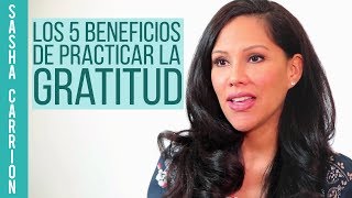 Los 5 Beneficios de Practicar La Gratitud [upl. by Anneuq856]