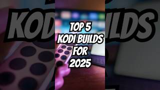 Top 5 Kodi Builds for 2025 🚀 KodiBuilds2025 BestKodiBuilds FreeStreaming [upl. by Norehc]