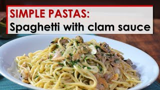 Simple Pastas Spaghetti with Clam Sauce [upl. by Hanikas]