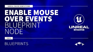 ENABLE MOUSE OVER EVENTS  BLUEPRINT NODE  UNREAL ENGINE  UE4  UE5 [upl. by Apgar]